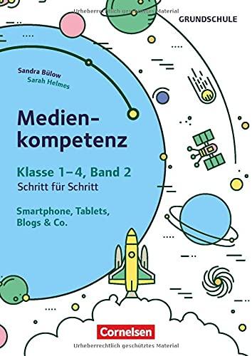 Medienkompetenz Schritt für Schritt - Grundschule - Band 2: Smartphone, Tablets, Blogs, Coding - Eine Reise durch die digitale Galaxie - Kopiervorlagen