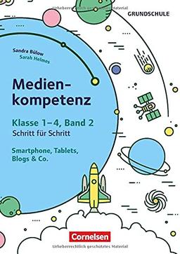 Medienkompetenz Schritt für Schritt - Grundschule - Band 2: Smartphone, Tablets, Blogs, Coding - Eine Reise durch die digitale Galaxie - Kopiervorlagen