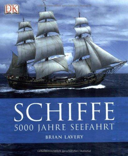 Schiffe. 5000 Jahre Seefahrt