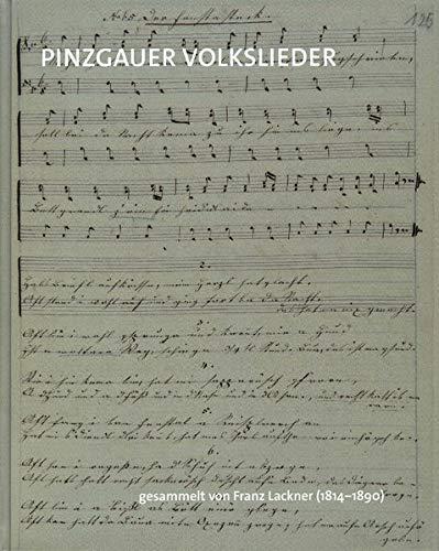 Pinzgauer Volkslieder: gesammelt von Franz Lackner (1814-1890) (Schriftenreihe des Salzburg Museum)