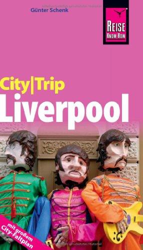 Reise Know-How CityTrip Liverpool: Reiseführer mit Faltplan