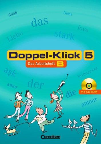 Doppel-Klick - Allgemeine Ausgabe, Nord, Nordrhein-Westfalen: 5. Schuljahr - Arbeitsheft B mit Lösungen und CD-ROM: Für Kinder mit Deutsch als ... für Kinder mit Deutsch als Zweitsprache