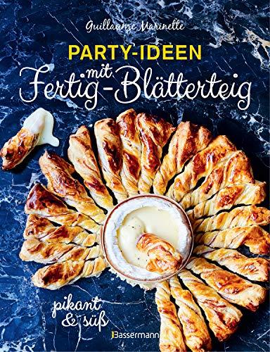 Party-Ideen mit Fertig-Blätterteig: Die besten Rezepte pikant und süß - schnell, lecker und einfach: Röllchen, Schnecken, Nester, Taschen, Häppchen, ... Spieße, Waffeln, Burger, Muffins und mehr