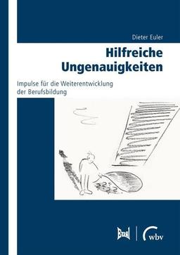 Hilfreiche Ungenauigkeiten: Impulse für die Weiterentwicklung der Berufsbildung