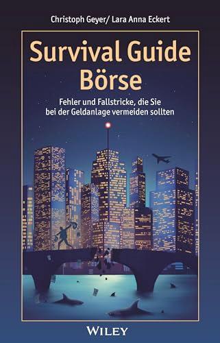 Survival Guide Börse: Fehler und Fallstricke, die Sie bei der Geldanlage vermeiden sollten