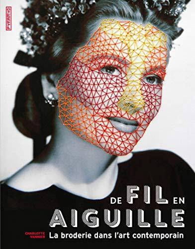 De fil en aiguille : la broderie dans l'art contemporain