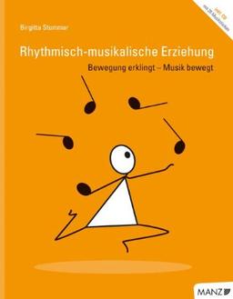 Rhythmisch-musikalische Erziehung: Bewegung erklingt - Musik bewegt