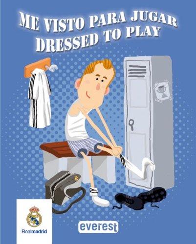 Real Madrid. Me visto para jugar / Dressed to play (Real Madrid / Libros de baño)