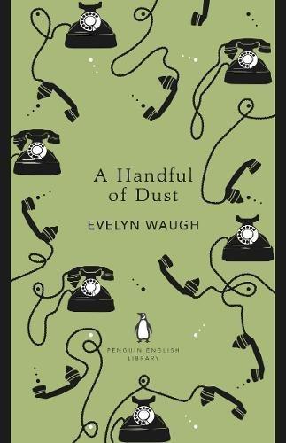 A Handful of Dust (The Penguin English Library)