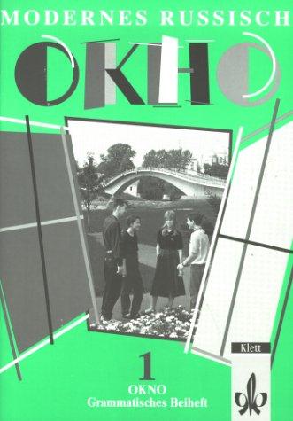 Modernes Russisch - Okno. Unterrichtswerk für Gymnasien: Okno - Modernes Russisch, Grammatisches Beiheft