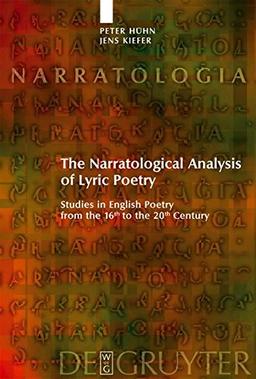 The Narratological Analysis of Lyric Poetry: Studies in English Poetry from the 16th to the 20th Century (Narratologia, Band 7)