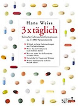 3 x täglich: Kritische Gebrauchsinformationen zu 11000 Arzneimitteln