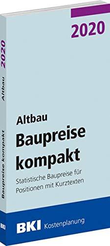 BKI Baupreise kompakt 2020 - Altbau: Statistische Baupreise für Positionen mit Kurztexten