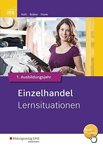 Einzelhandel Informationshb. 2017: Einzelhandel nach Ausbildungsjahren: 1. Ausbildungsjahr: Lernsituationen