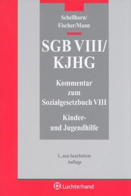 SGB VIII / KJHG. Sozialgesetzbuch Achtes Buch: Kinder- und Jugendhilfe: Ein Kommentar für Ausbildung, Praxis, Rechtsprechung und Wissenschaft