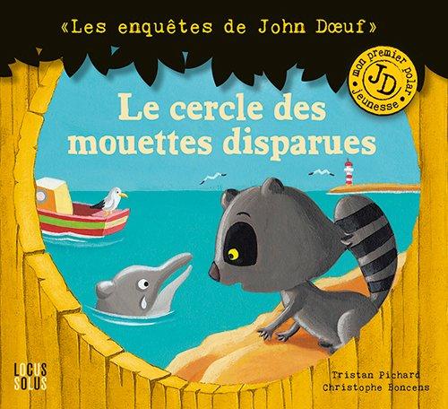 Les enquêtes de John Doeuf. Le cercle des mouettes disparues