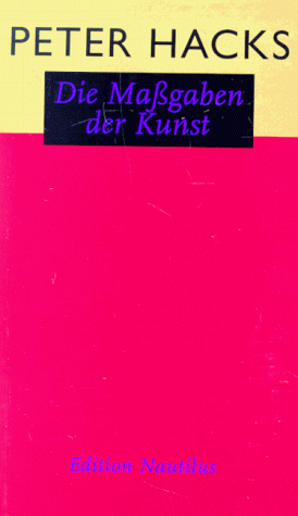 Die Maßgaben der Kunst. Gesammelte Aufsätze 1959 - 1994