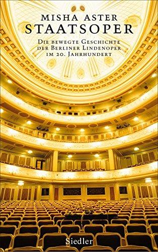 Staatsoper: Die bewegte Geschichte der Berliner Lindenoper im 20. Jahrhundert