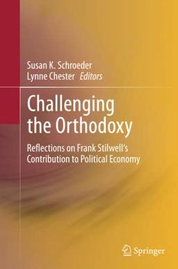 Challenging the Orthodoxy: Reflections on Frank Stilwell's Contribution to Political Economy