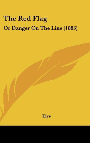 The Red Flag: Or Danger On The Line (1883)