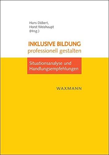 Inklusive Bildung professionell gestalten: Situationsanalyse und Handlungsempfehlungen