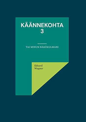 Käännekohta 3: Tai minun näkökulmani