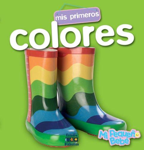 MIS Primeros Colores (Mi Pequeno Bebe)