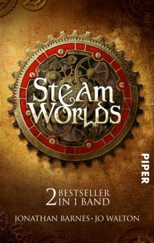 Steam Worlds: Das Albtraumreich des Edward Moon  Der Clan der Klauen: Zwei Bestseller in einem Band: Das Albtraumeich des Edward Moon / Der Clan der Klauen. Zwei Bestseller in einem Band