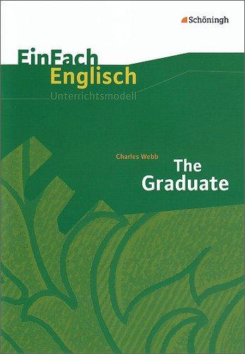 EinFach Englisch Unterrichtsmodelle. Unterrichtsmodelle für die Schulpraxis: EinFach Englisch Unterrichtsmodelle: Charles Webb: The Graduate