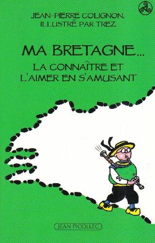 Ma Bretagne : la connaître et l'aimer en s'amusant