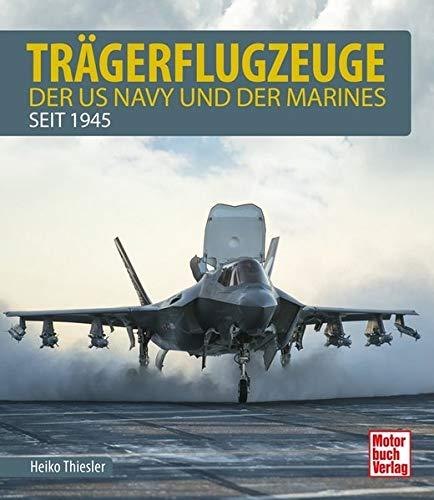 Trägerflugzeuge: der US Navy und der Marines seit 1945