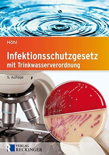 Infektionsschutzgesetz: mit Trinkwasserverordnung (Textausgabe)