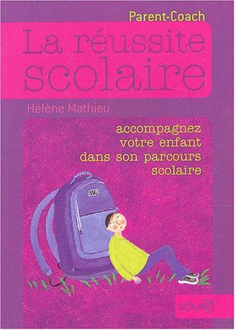 La réussite scolaire : accompagnez votre enfant dans son parcours scolaire