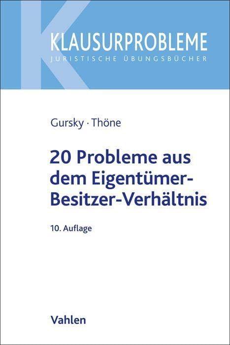 20 Probleme aus dem Eigentümer-Besitzer-Verhältnis (Klausurprobleme)