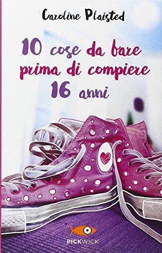 10 cose da fare prima di compiere 16 anni