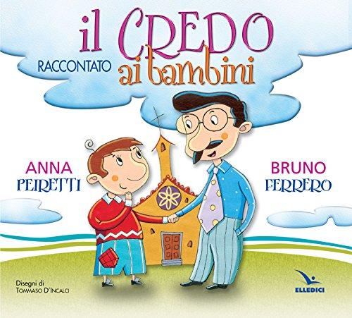 Il Credo raccontato ai bambini. Ediz. illustrata