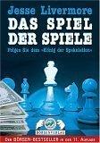 Jesse Livermore. Das Spiel der Spiele. Folgen Sie dem 'König der Spekulation'