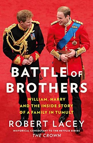 Battle of Brothers: William, Harry and the Inside Story of a Family in Tumult