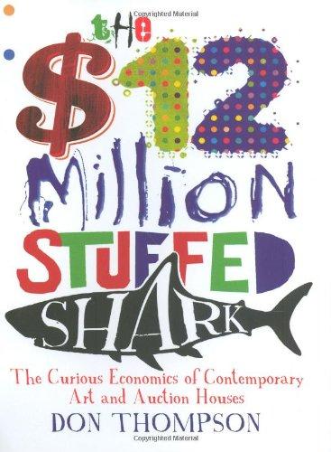 $12 Million Stuffed Shark: The Curious Economics of Contemporary Art