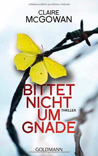 Bittet nicht um Gnade: Thriller