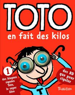 Toto, le super zéro. Vol. 1. Toto en fait des kilos