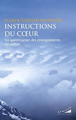 Instructions du coeur : la quintessence des enseignements dzogchen