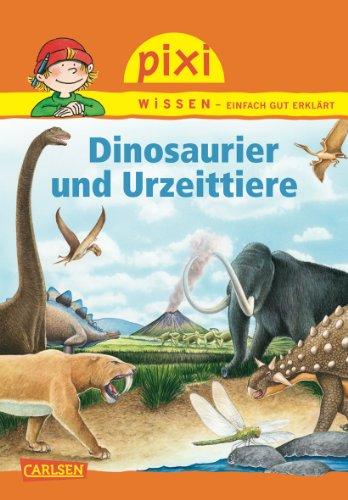 Pixi Wissen, Band 74: Dinosaurier und Urzeittiere