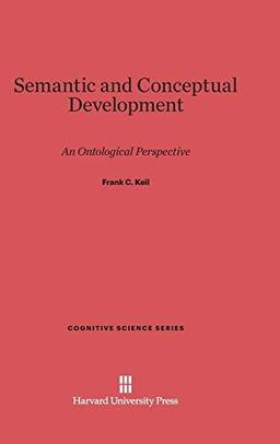 Semantic and Conceptual Development: An Ontological Perspective (Cognitive Science, Band 1)