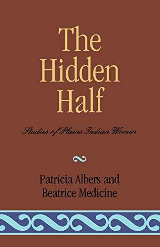 The Hidden Half Studies of Plains Indian Women