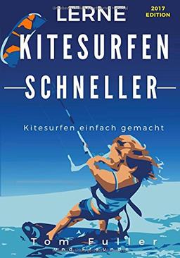 Lerne Kitesurfen schneller: Kitesurfen einfach gemacht