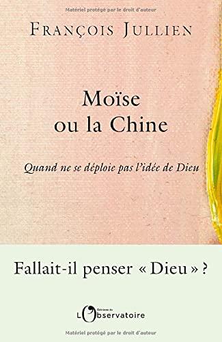 Moïse ou la Chine : quand ne se déploie pas l'idée de Dieu