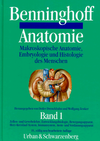 Anatomie, 2 Bde., Bd.1, Zellenlehre und Gewebelehre, Entwicklungsbiologie, Bewegungsapparat, Herz-Kreislauf-System, Immunsystem, Atemapparat und Verdauungsapparat, 15. völlig neu bearbeitete Auflage.