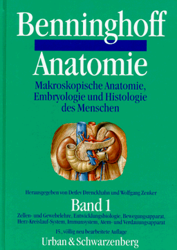 Anatomie, 2 Bde., Bd.1, Zellenlehre und Gewebelehre, Entwicklungsbiologie, Bewegungsapparat, Herz-Kreislauf-System, Immunsystem, Atemapparat und Verdauungsapparat, 15. völlig neu bearbeitete Auflage.