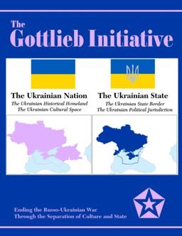 The Gottlieb Initiative: Ending the Russo-Ukrainian War through the Separation of Culture and State